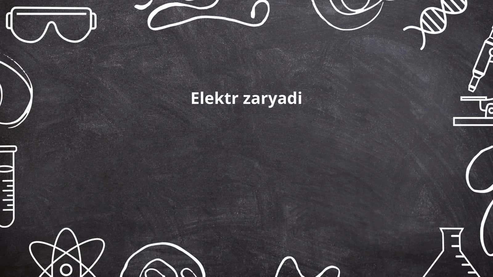 Elektr zaryadi 1