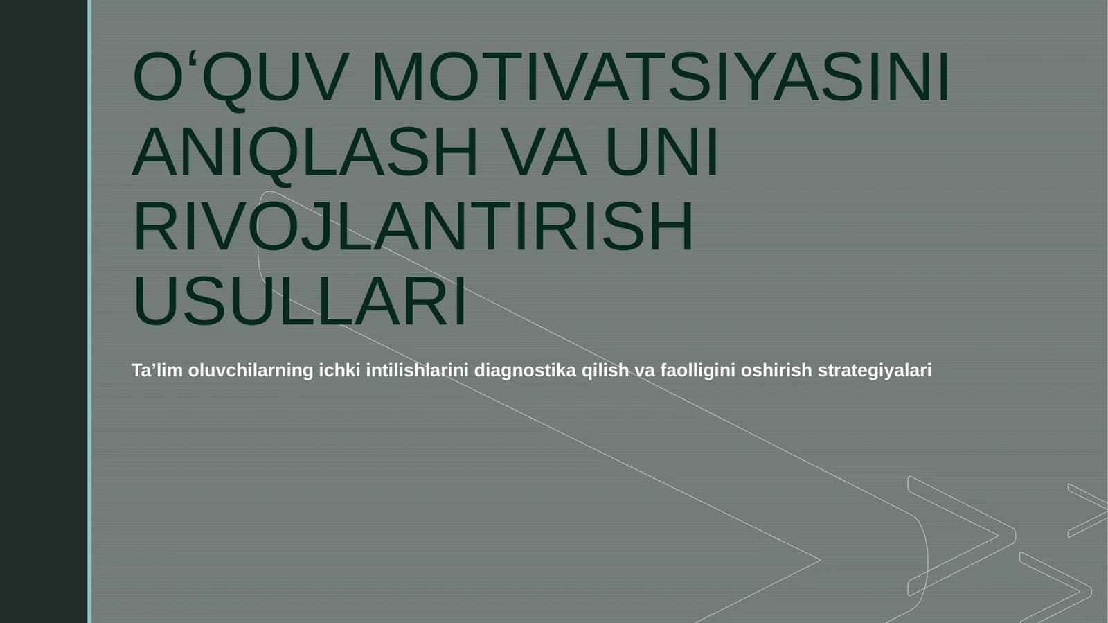 OʻQUVMOTIVATSIYASINIANIQLASH VA UNI RIVOJLANTIRISH USULLARI 1
