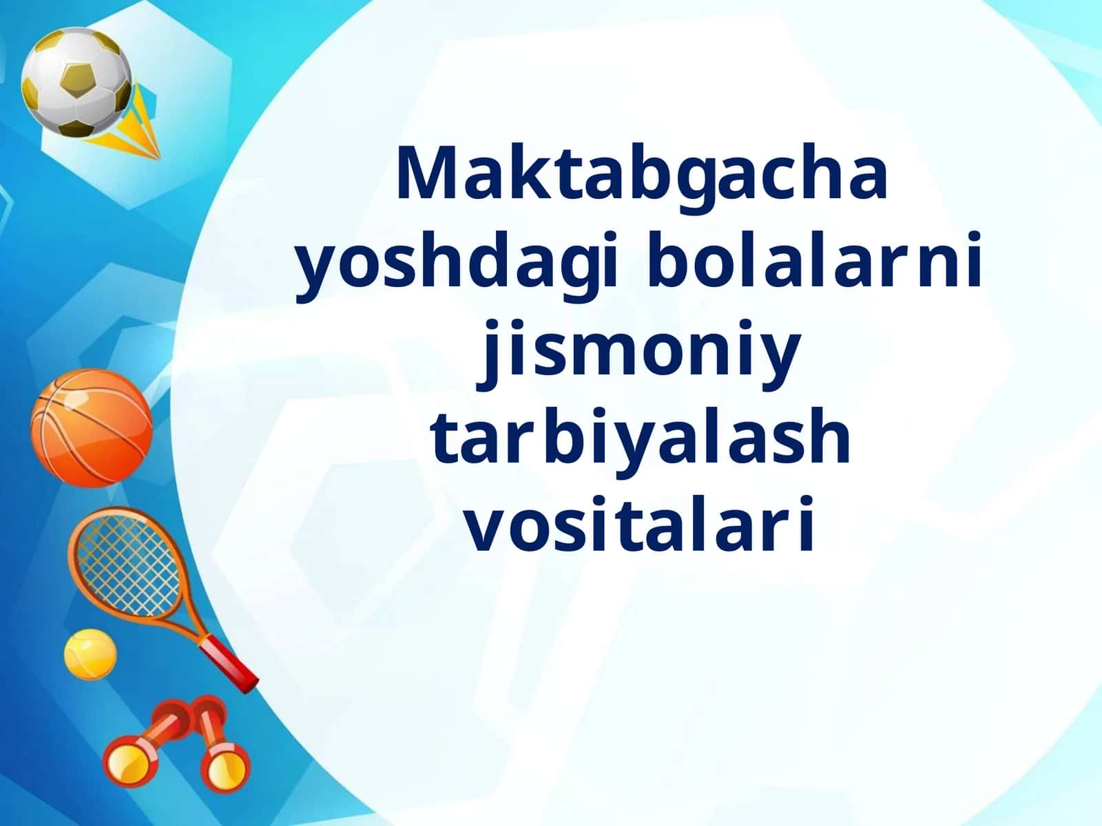 Maktabgacha yoshdagi bolalarni jismoniy tarbiyalash vositalari 1