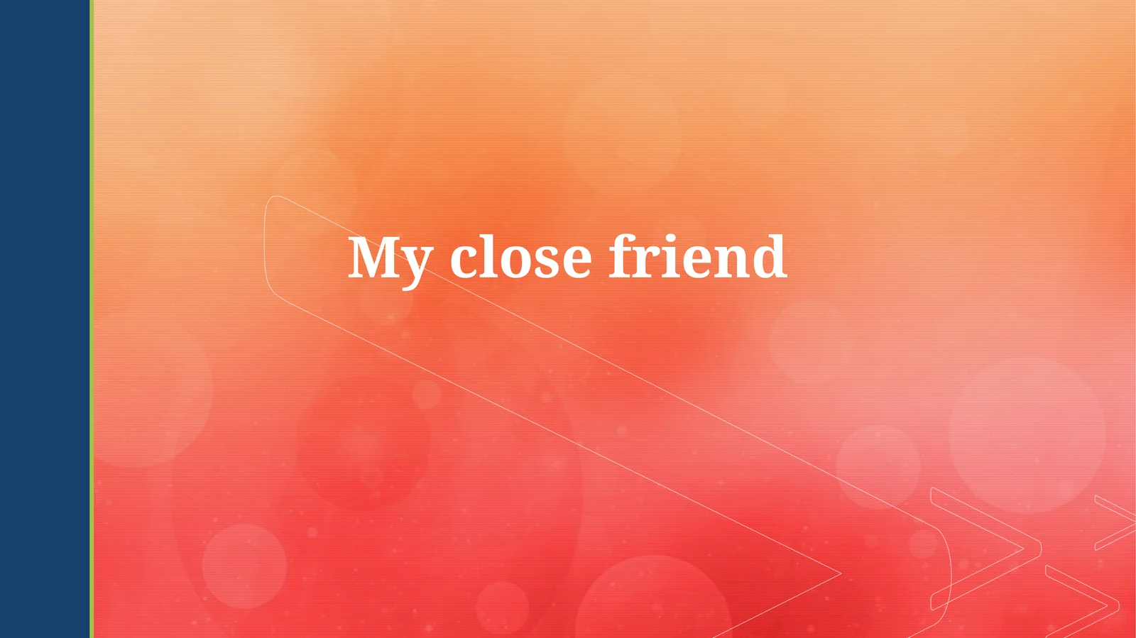 My closefriend 1