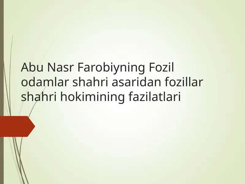 Abu Nasr Farobiyning Fozil odamlar shahri asaridan fozillar shahri hokimining fazilatlari 1