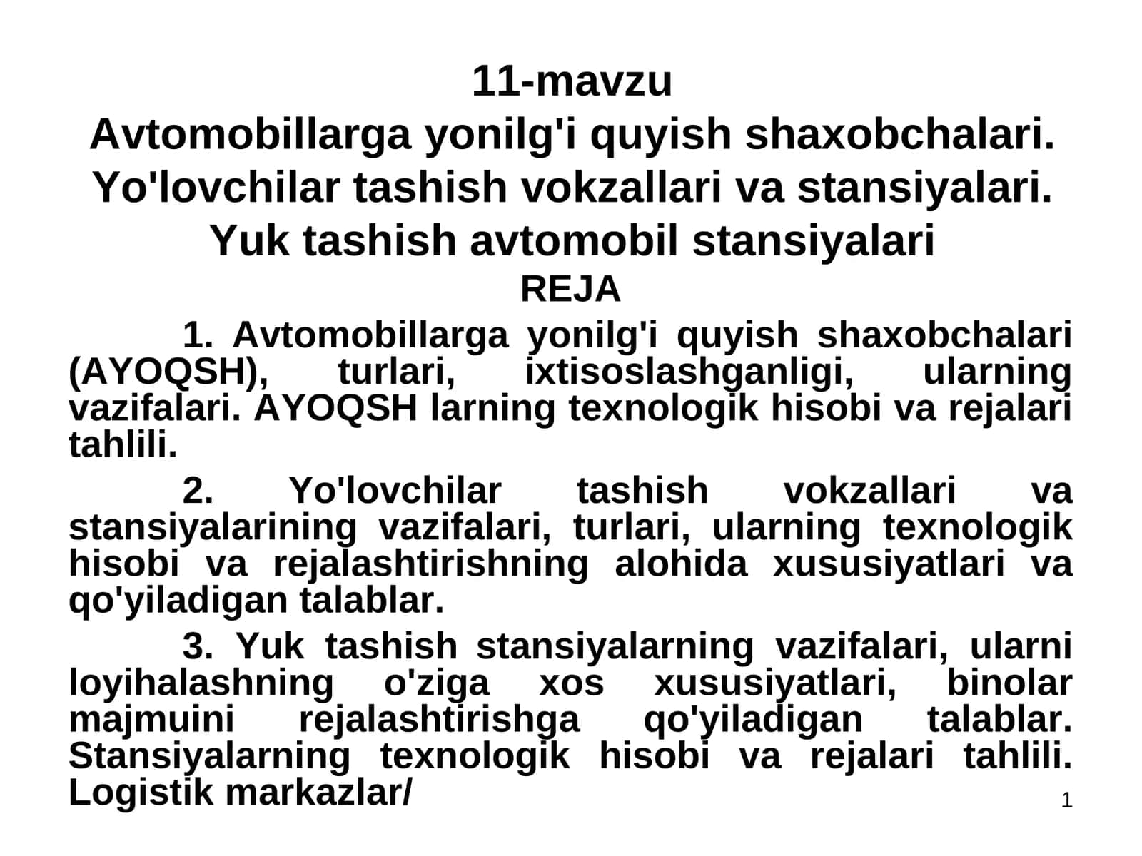 11-mavzuAvtomobillarga yonilg'i quyish shaxobchalari.Yo'lovchilar tashish vokzallari va stansiyalari.Yuk tashish avtomobil stansiyalari 1