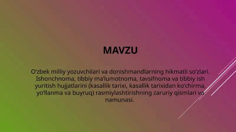 Oʻzbek milliy yozuvchilari va donishmandlarning hikmatli soʻzlari. Ishonchnoma, tibbiy ma’lumotnoma, tavsifnoma va tibbiy ish yuritish hujjatlarini (kasallik tarixi, kasallik tarixidan koʻchirma, yoʻllanma va buyruq) rasmiylashtirishning zaruriy qismlari va namunasi. 1