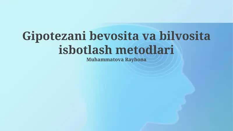 Gipotezani bevosita va bilvosita isbotlash metodlari 1