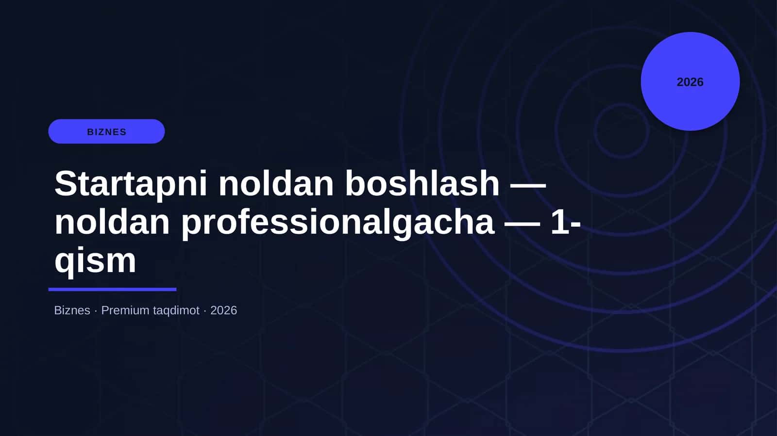 Startapni noldan boshlash — noldan professionalgacha — 1-qism 1