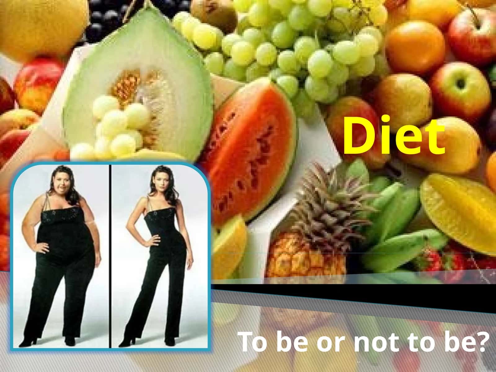 Diet (To be or not to be? 1