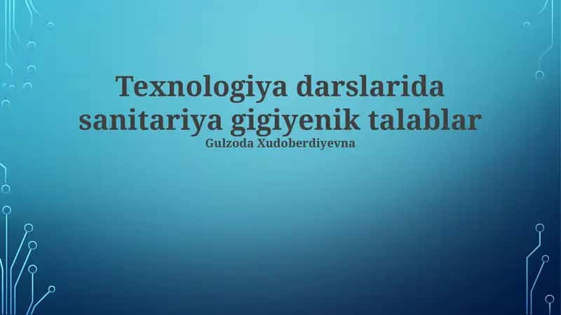Texnologiya darslarida sanitariya gigiyenik talablar 1