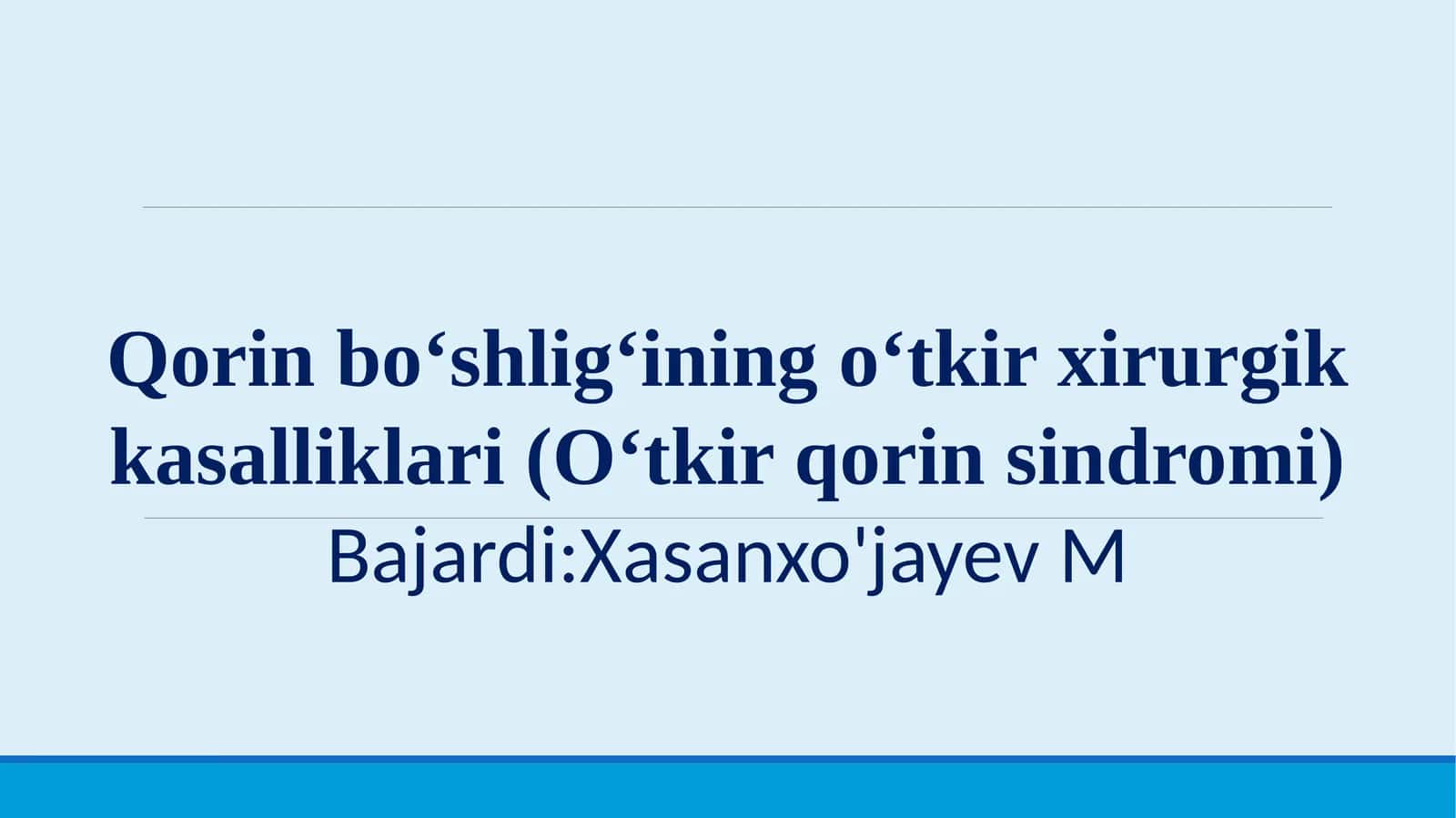 Qorin bo‘shlig‘ining o‘tkir xirurgik kasalliklari (O‘tkir qorin sindromi) 1