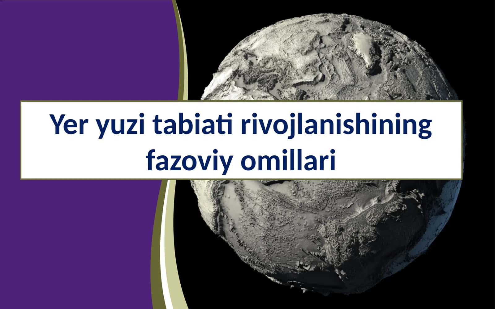 Yeryuzi tabiati rivojlanishining fazoviy o'millari 1