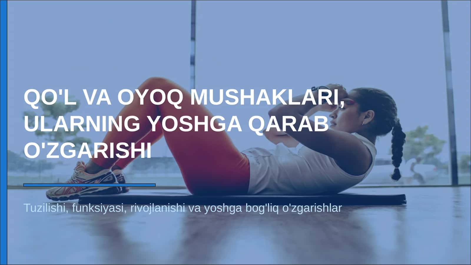 Qo'l va oyoq mushaklari, ularning yoshga qarab o'zgarishi 1
