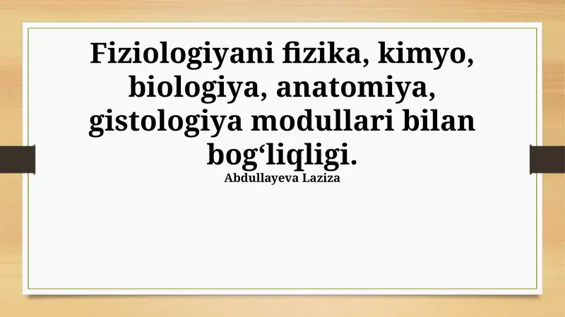 Fiziologiyani fizika, kimyo, biologiya, anatomiya, gistologiya modullari bilan bogʻliqligi 1