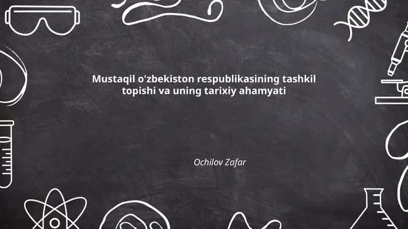 Mustaqil o'zbekiston respublikasining tashkil topishi va uning tarixiy ahamyati 1