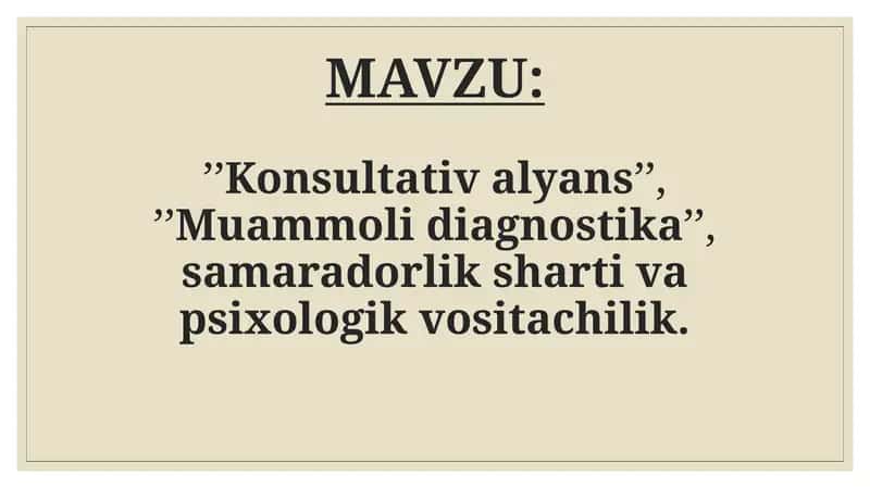 ’Konsultativ alyans’’, ’’Muammoli diagnostika’’, samaradorlik sharti va psixologik vositachilik 1