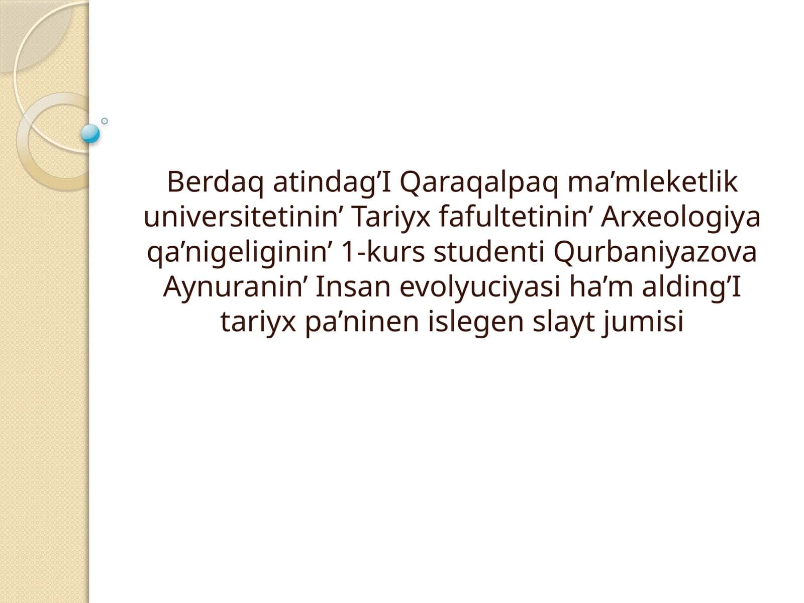 Insan evolyuciyasi ha’m alding’I tariyx pa’ninen islegen slayt jumisi 1