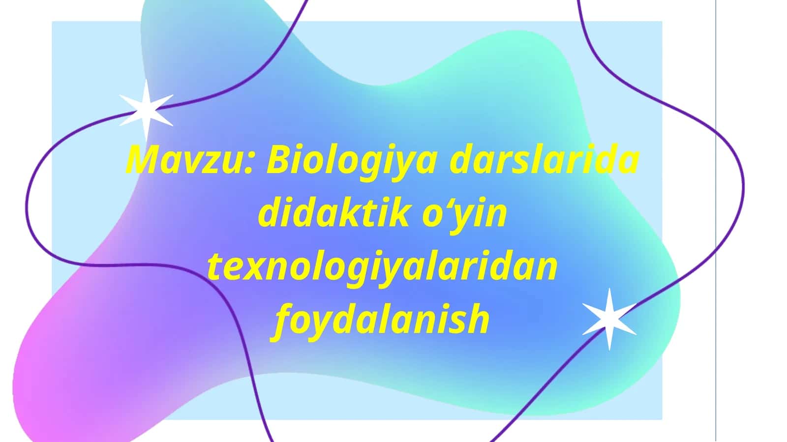Biologiya darslarida didaktik o‘yin texnologiyalaridan foydalanish 1