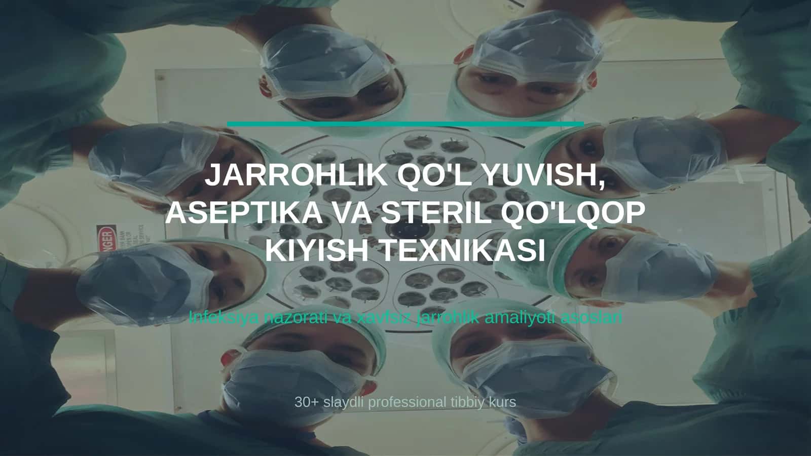 JARROHLIK QO'L YUVISH, ASEPTIKA VA STERIL QO'LQOP KIYISH TEXNIKASI 1