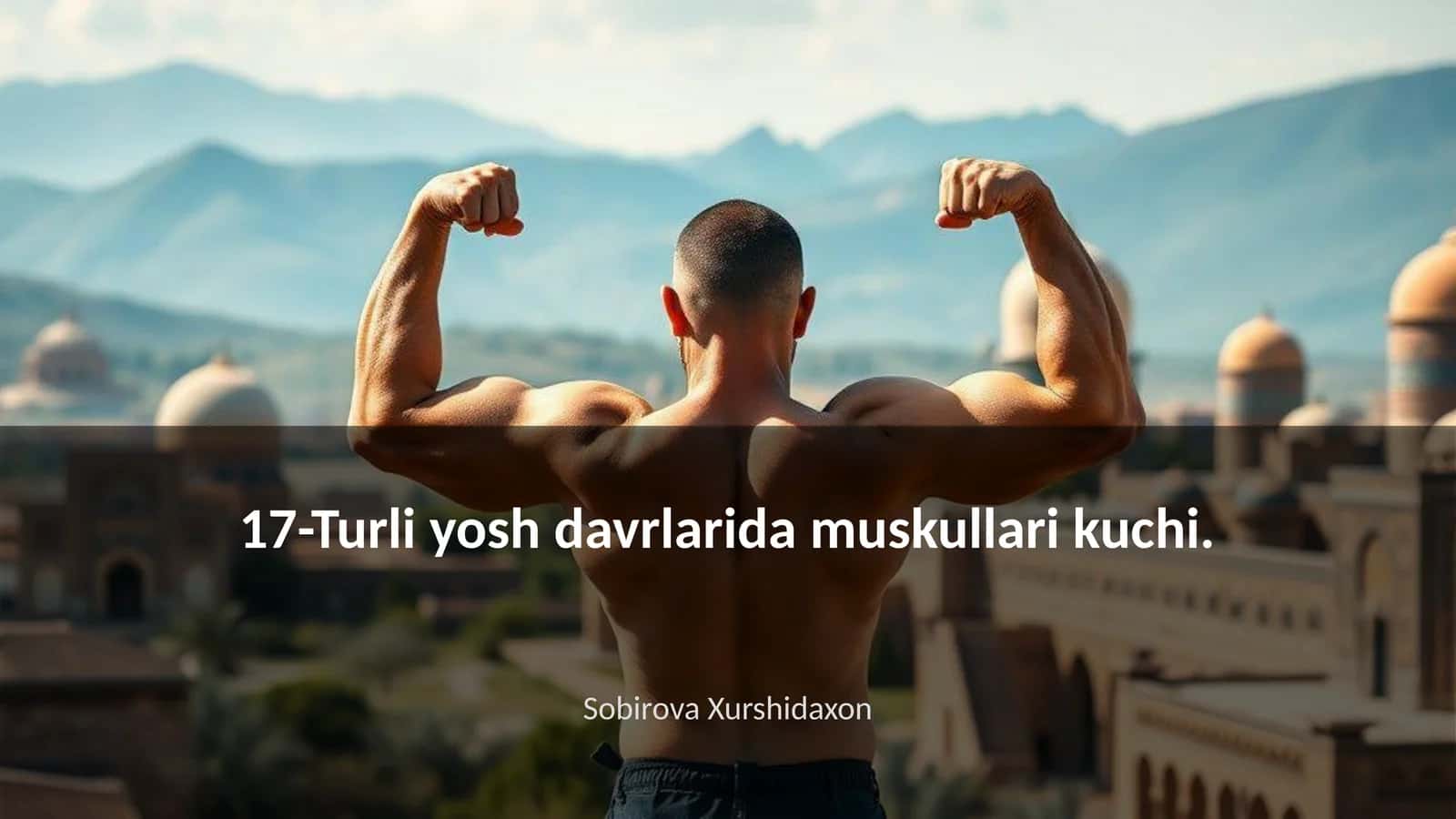 Yosh davrlarida muskullari kuchi 1