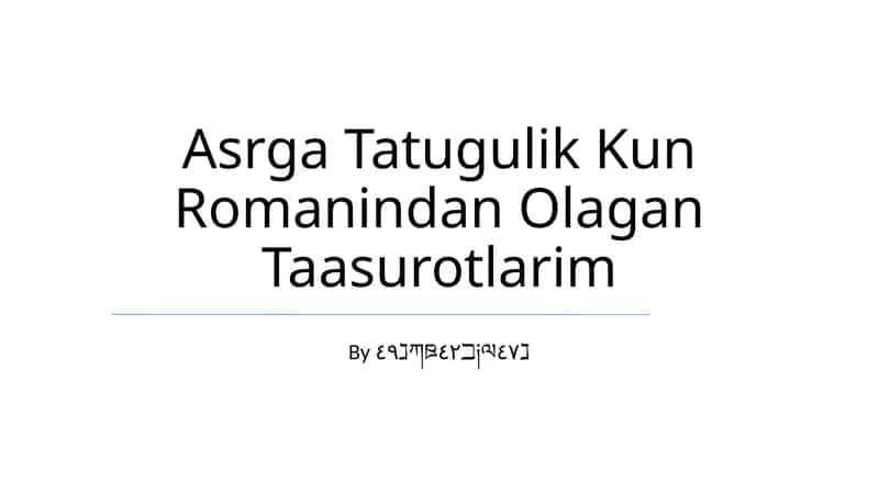 Asrga Tatugulik Kun Romanindan Olagan Taasurotlarim 1