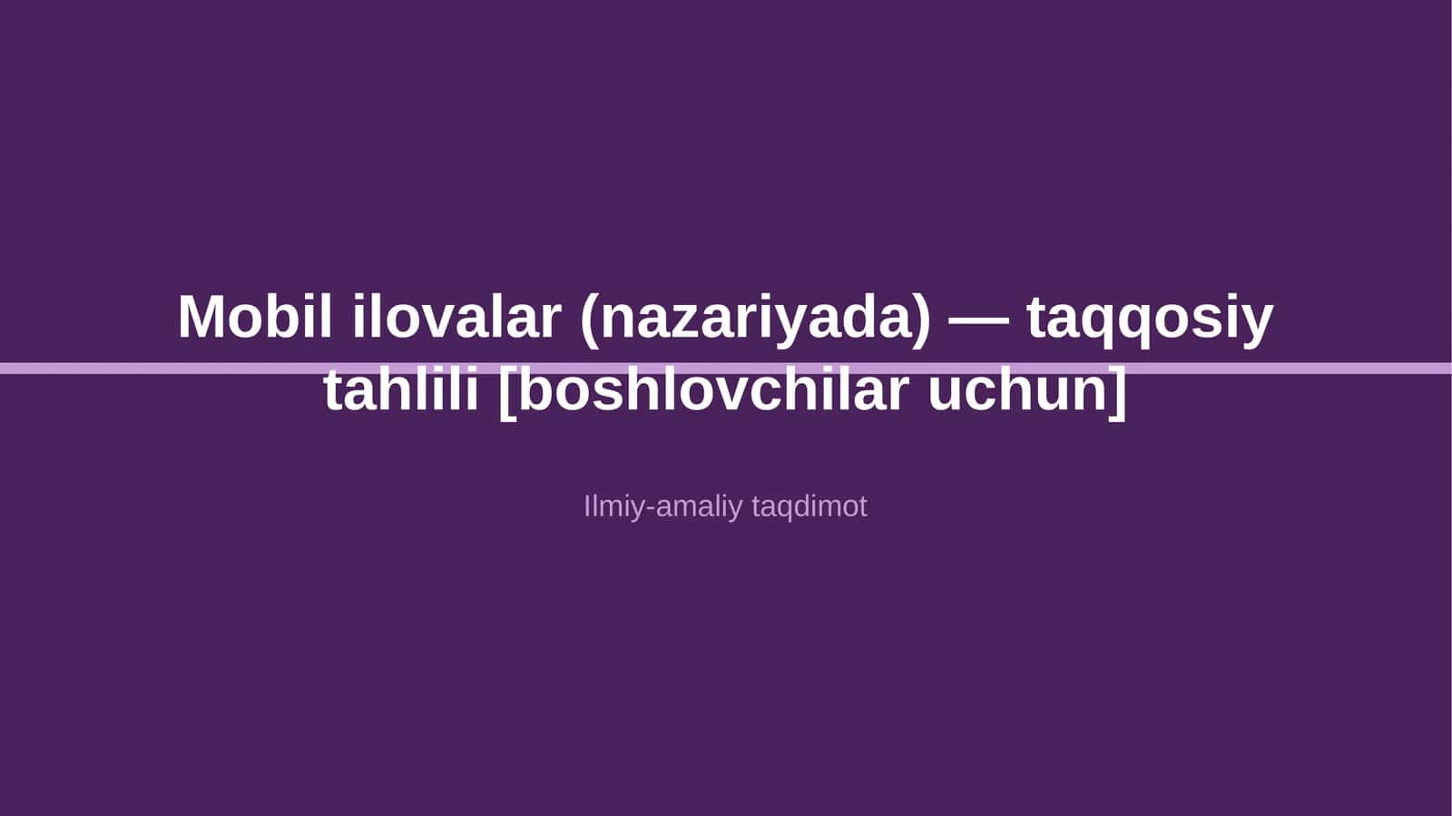 Mobil ilovalar (nazariyada) — taqqosiy tahlili [boshlovchilar uchun] 1