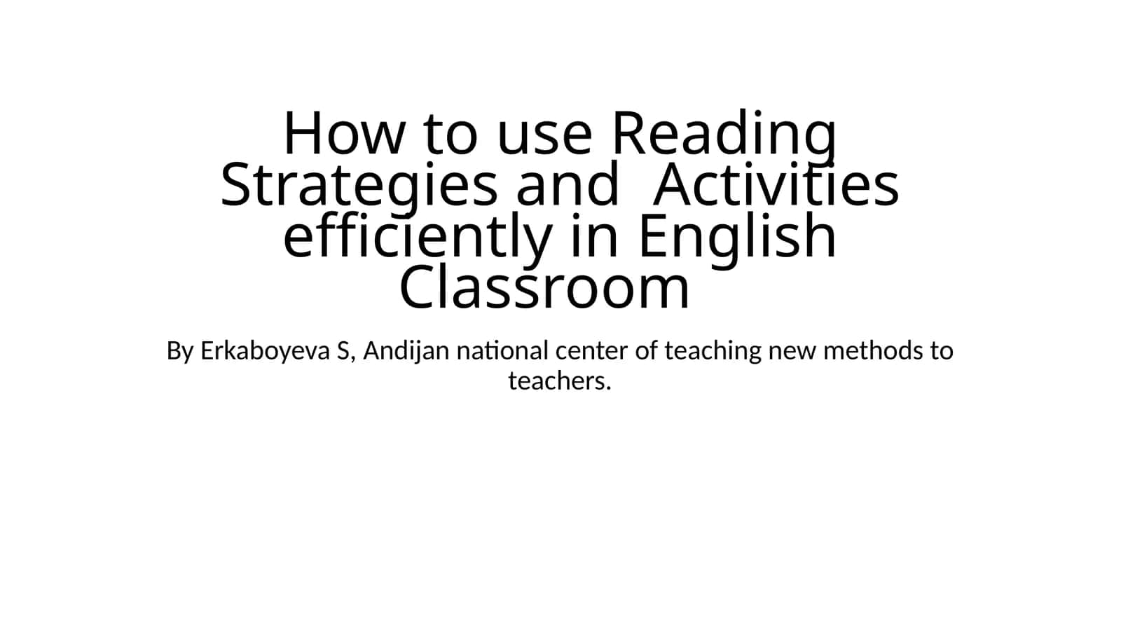 How to use Reading Strategies and Activities efficiently in English Classroom 1