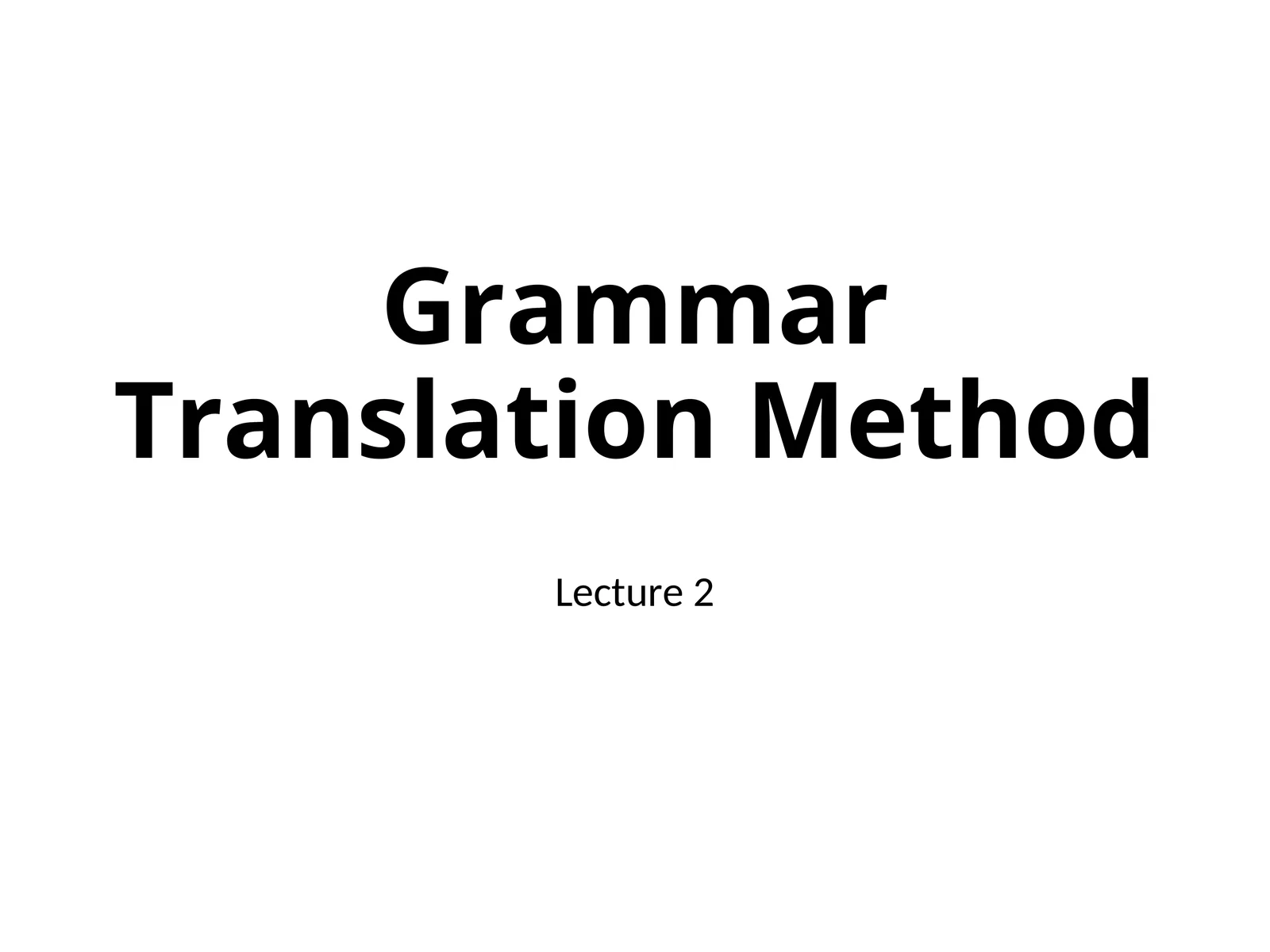 Grammar Translation Method Lecture 2 1