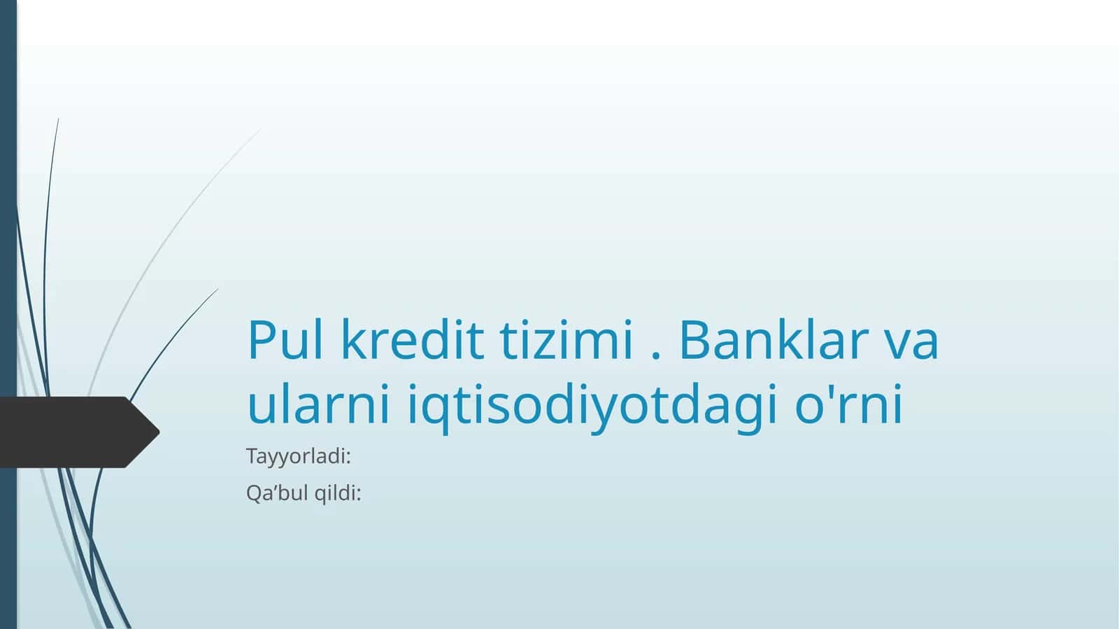Pul kredit tizimi. Banklar va ularni iqtisodiyotdagi o'rni 1