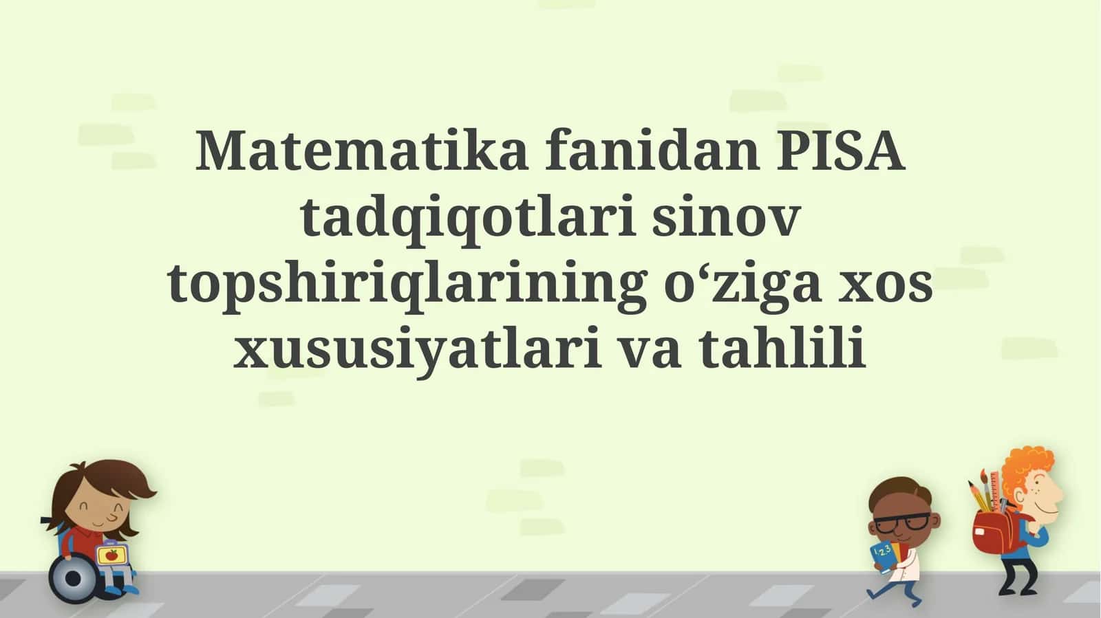 Matematikafanidan PISA tadqiqotlari sinov topshiriqlarining oʻziga xos xususiyatlari va tahlili 1