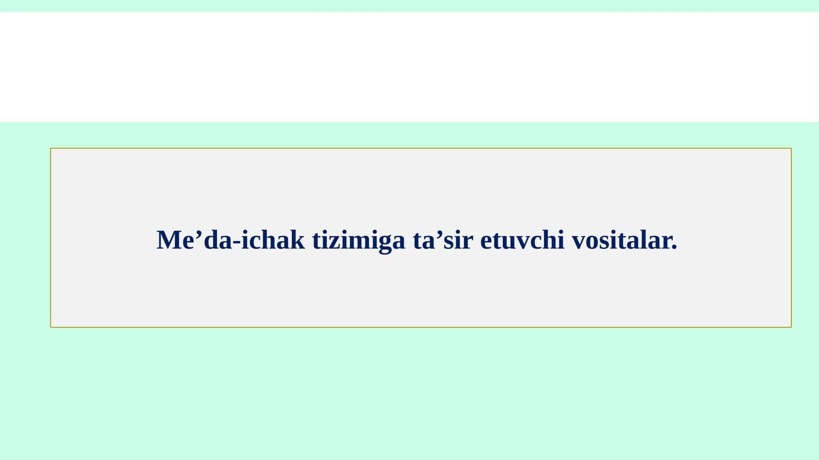 Me'da-ichak tizimiga ta'sir etuvchi vositalar 1