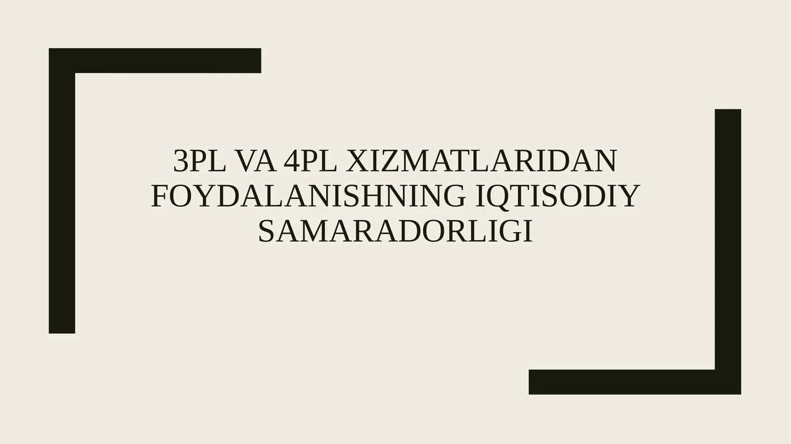 3PL va 4PL xizmatlaridan foydalanishning iqtisodiy samaradorligi 1