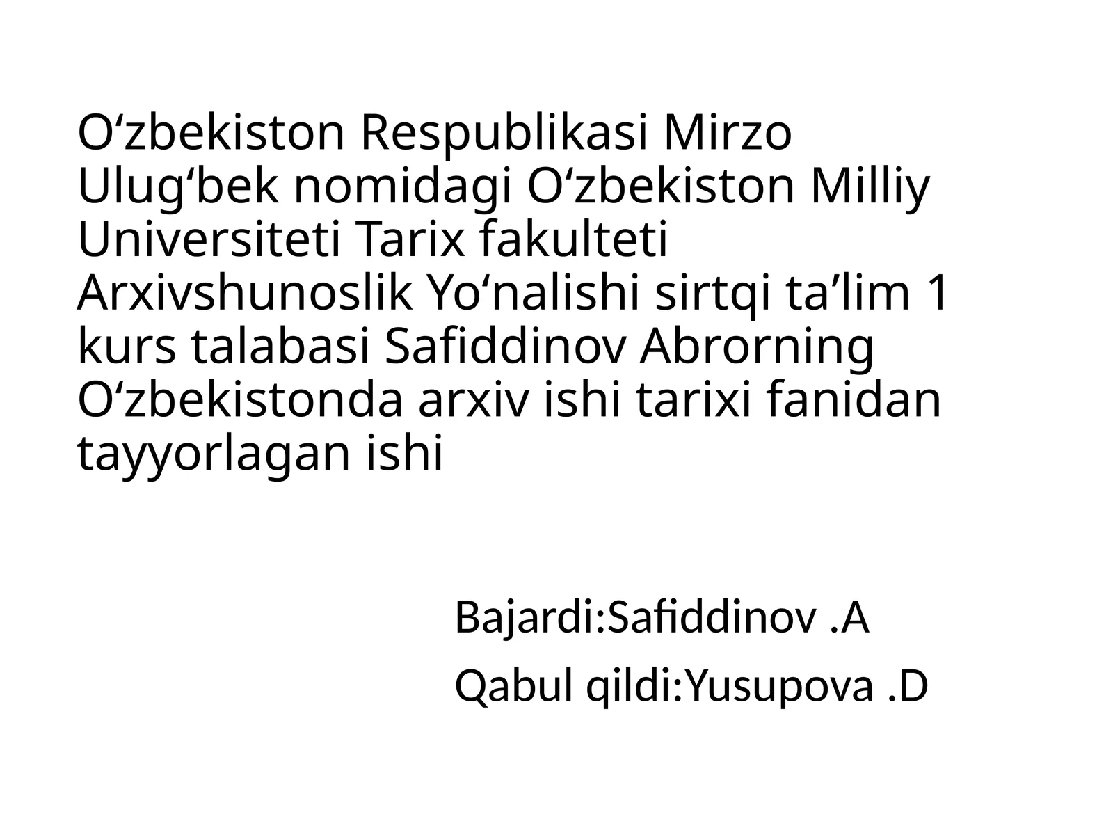 Oʻzbekiston Respublikasi Mirzo Ulugʻbek nomidagi Oʻzbekiston Milliy Universiteti Tarix fakulteti Arxivshunoslik Yoʻnalishi 1