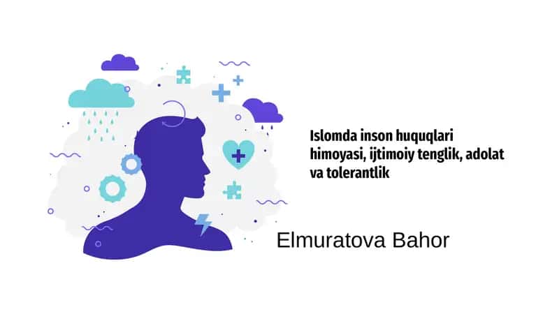 Islomda inson huquqlari himoyasi, ijtimoiy tenglik, adolat va tolerantlik 1