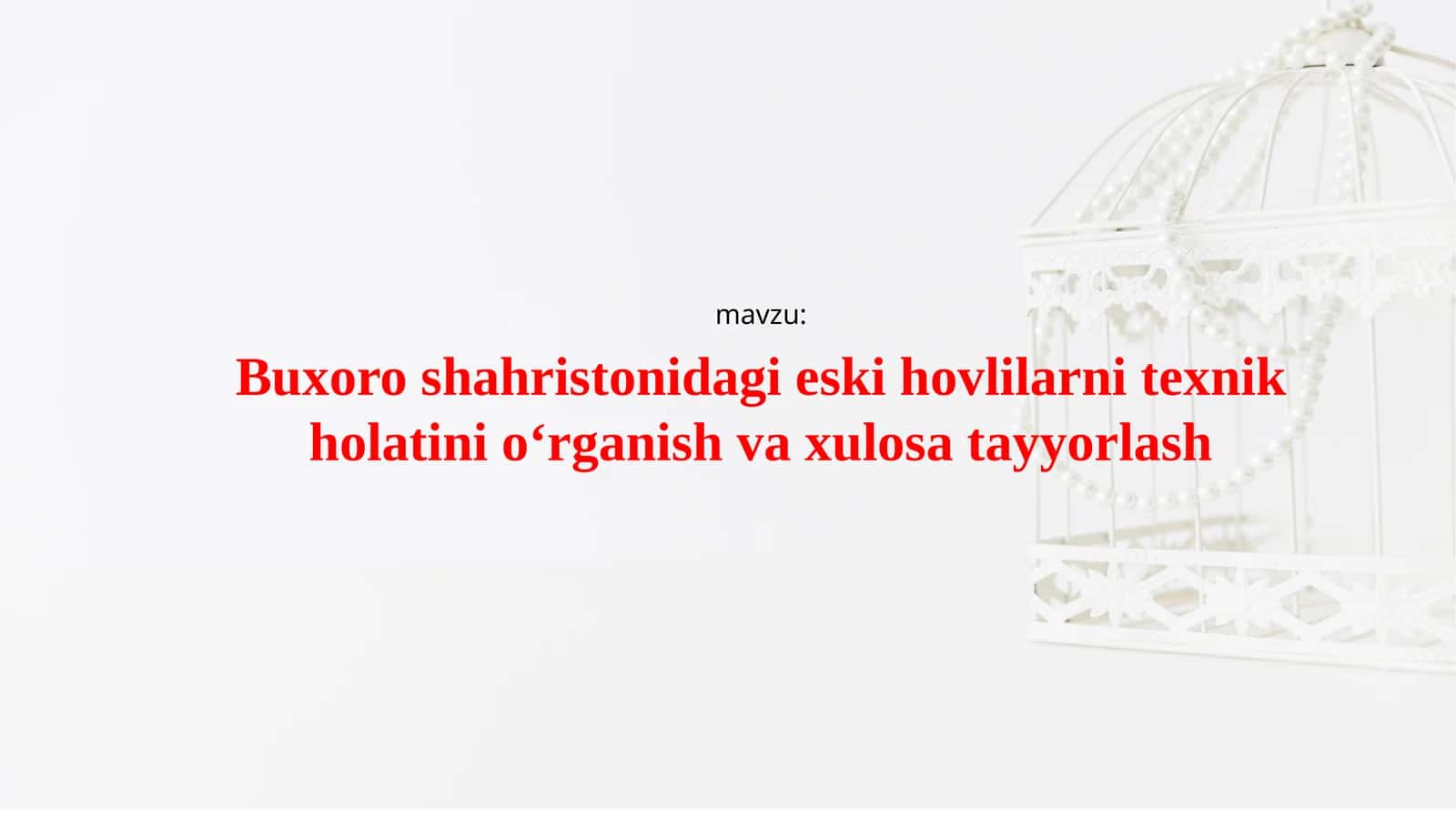 Buxoro shahristonidagi eski hovlilarni texnik holatini oʻrganish va xulosa tayyorlash 1