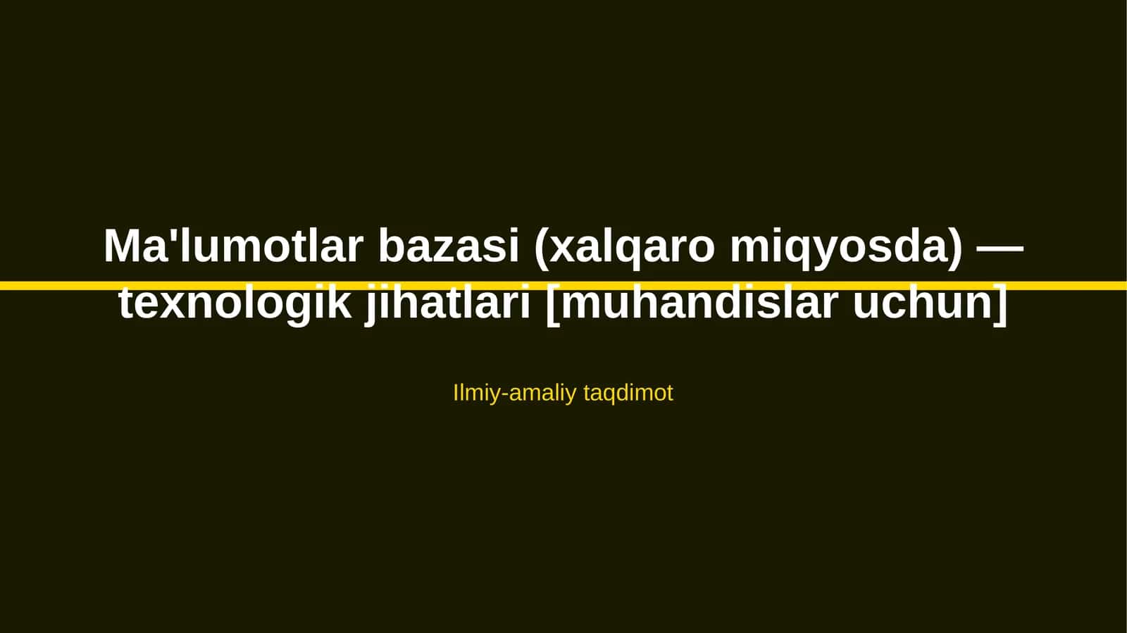 Ma'lumotlar bazasi (xalqaro miqyosda) — texnologik jihatlari [muhandislar uchun] 1