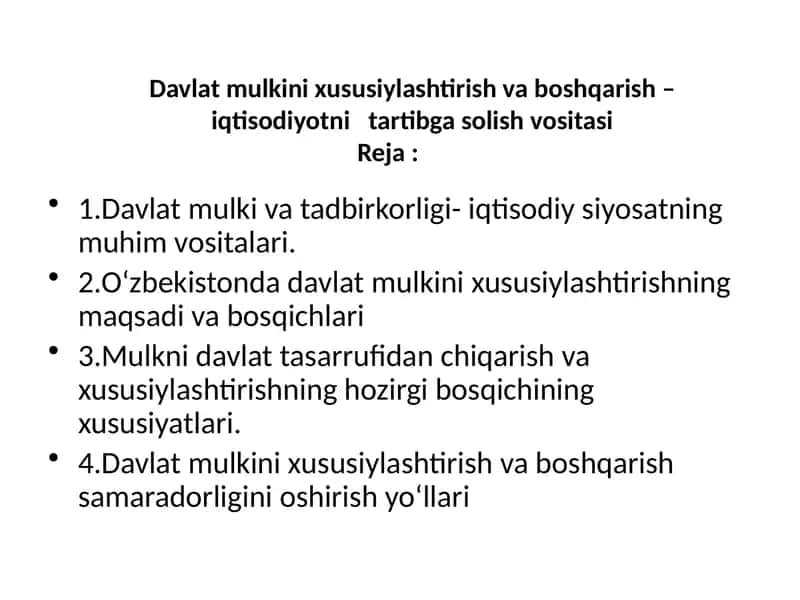 Davlat mulkini xususiylashtirish va boshqarish – iqtisodiyotni   tartibga solish vositasi 1