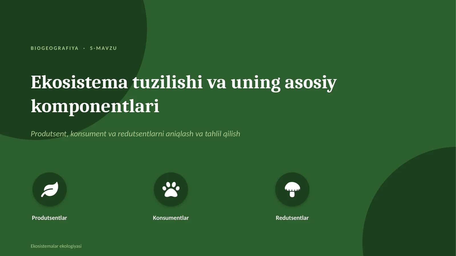 ekosistema tuzilishi va uning asosiy komponentlarini aniqlash 1