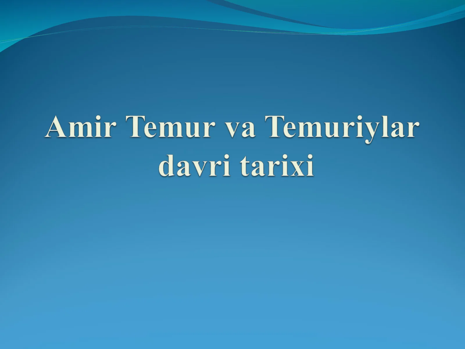 Amir Temur va Temuriylar tarixi 1