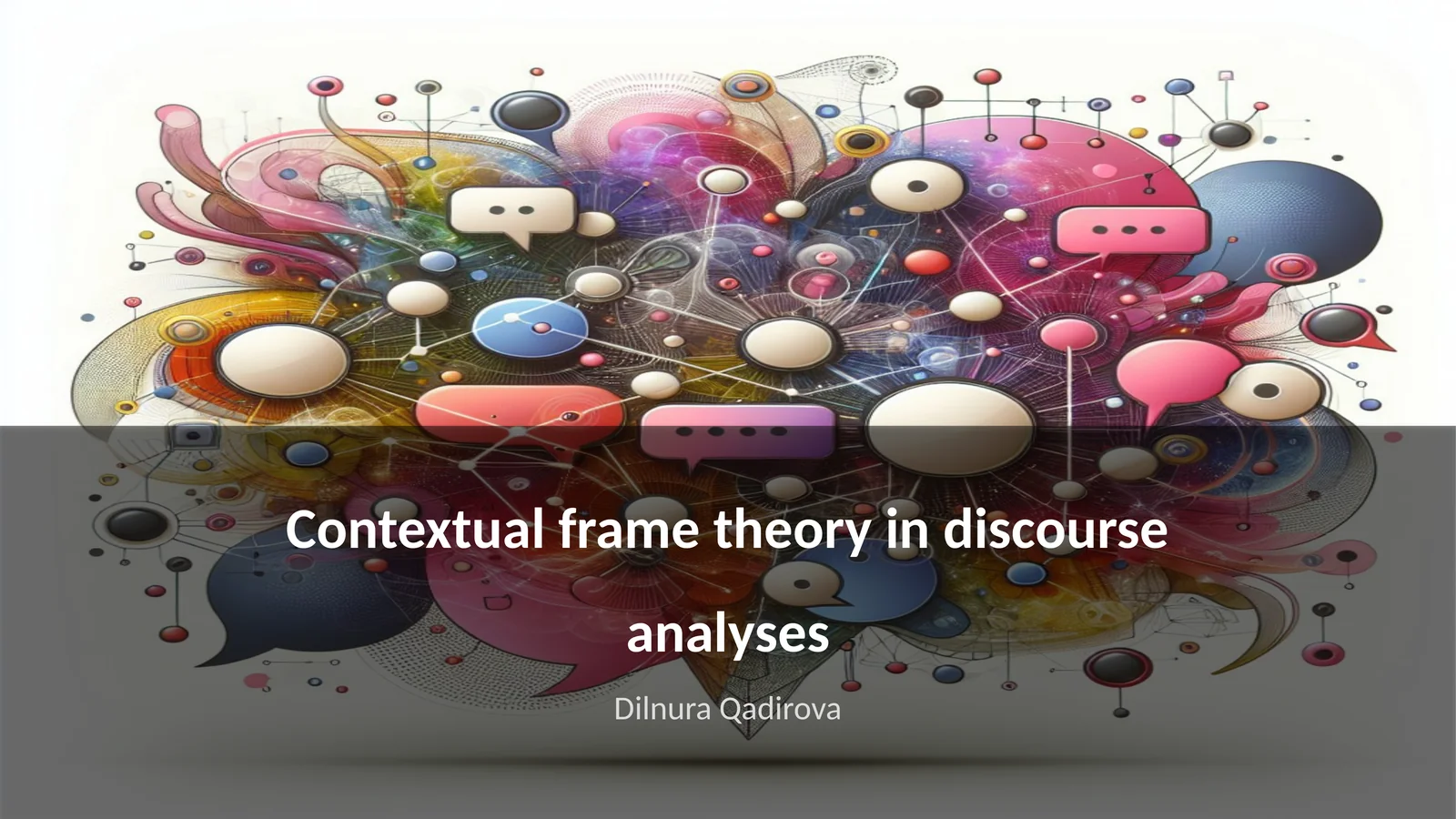 Contextual frame theory in discourse analyses 1