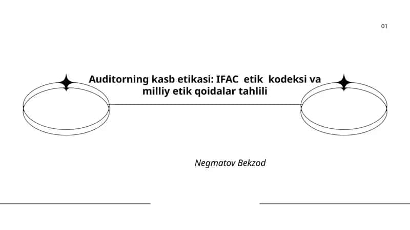 Auditorning kasb etikasi: IFAC etik kodeksi va milliy etik qoidalar tahlili 1