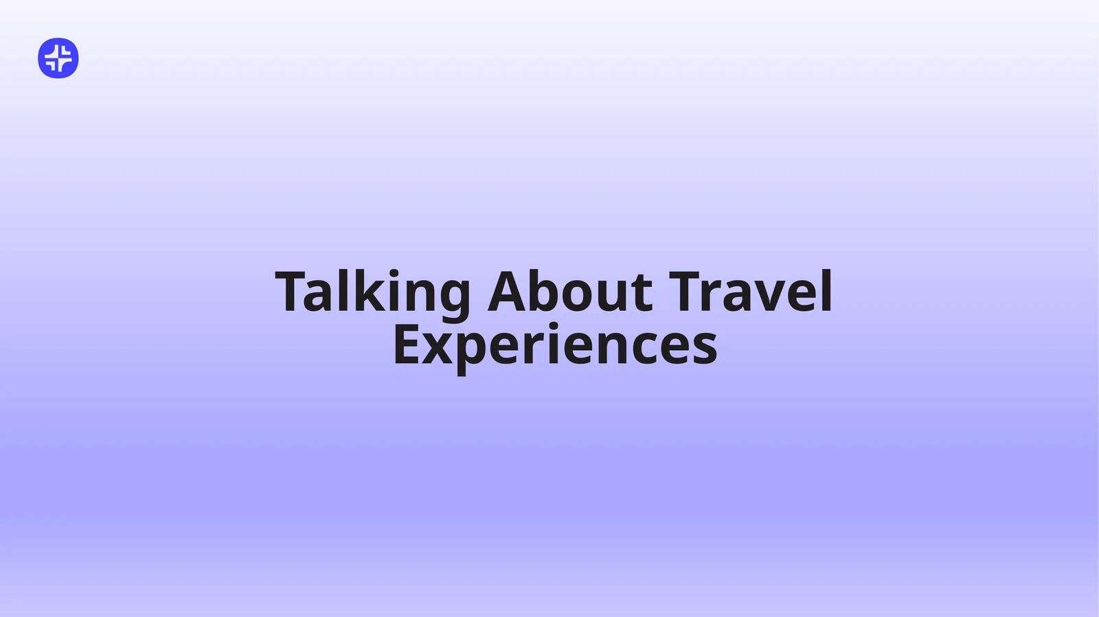 Talking About Travel Experiences 1