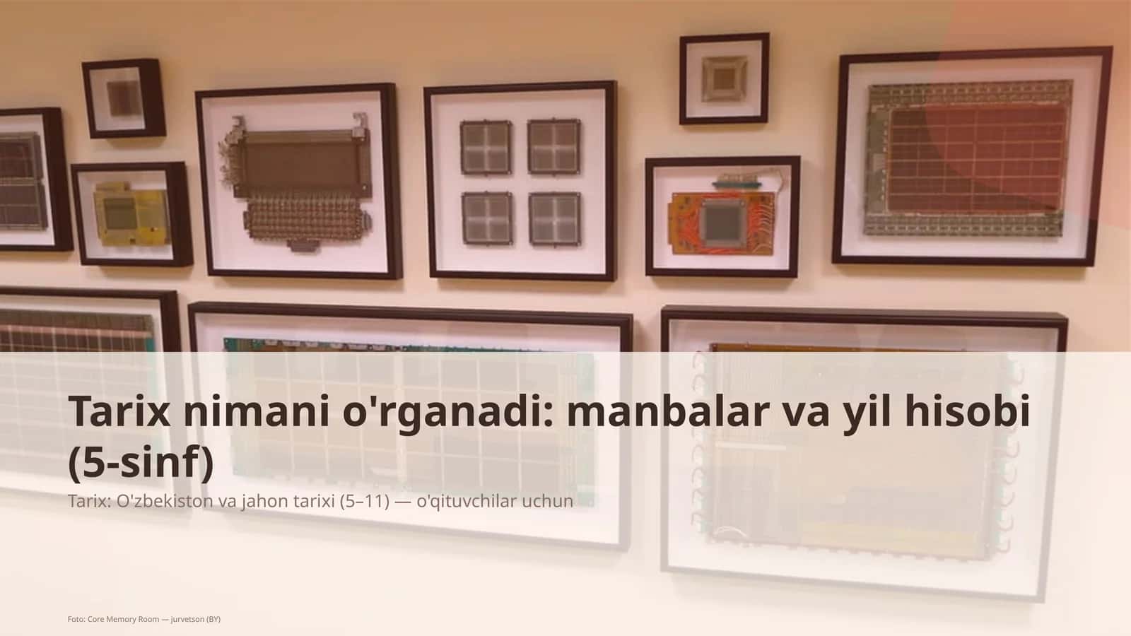 Tarix nimani o'rganadi: manbalar va yil hisobi (5-sinf) 1