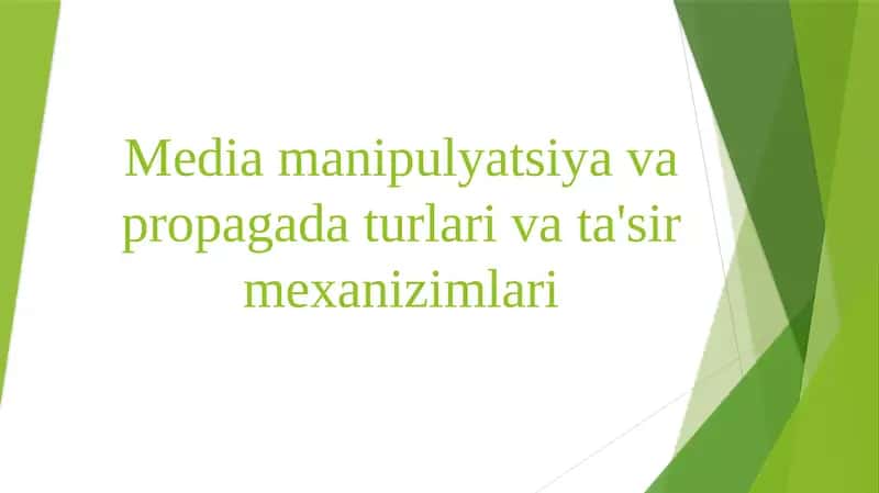Media manipulyatsiya va propagada turlari va ta'sir mexanizimlari 1