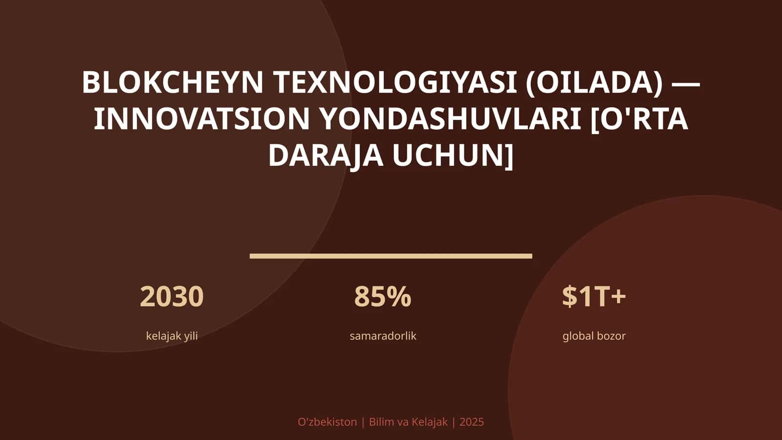 Blokcheyn texnologiyasi (oilada) — innovatsion yondashuvlari [o'rta daraja uchun] 1