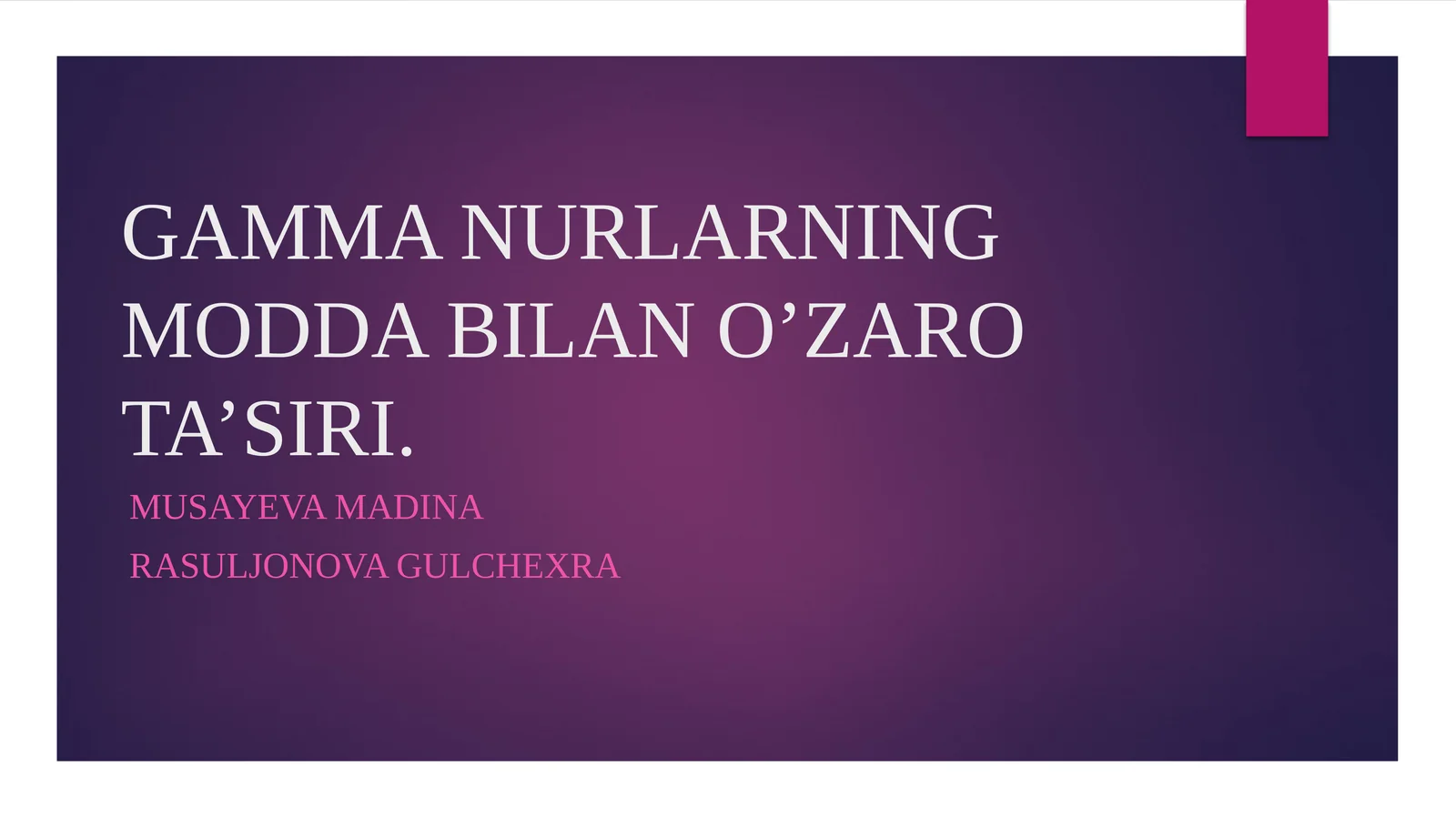 Gamma nurlarning modda bilan o'zaro ta'siri 1