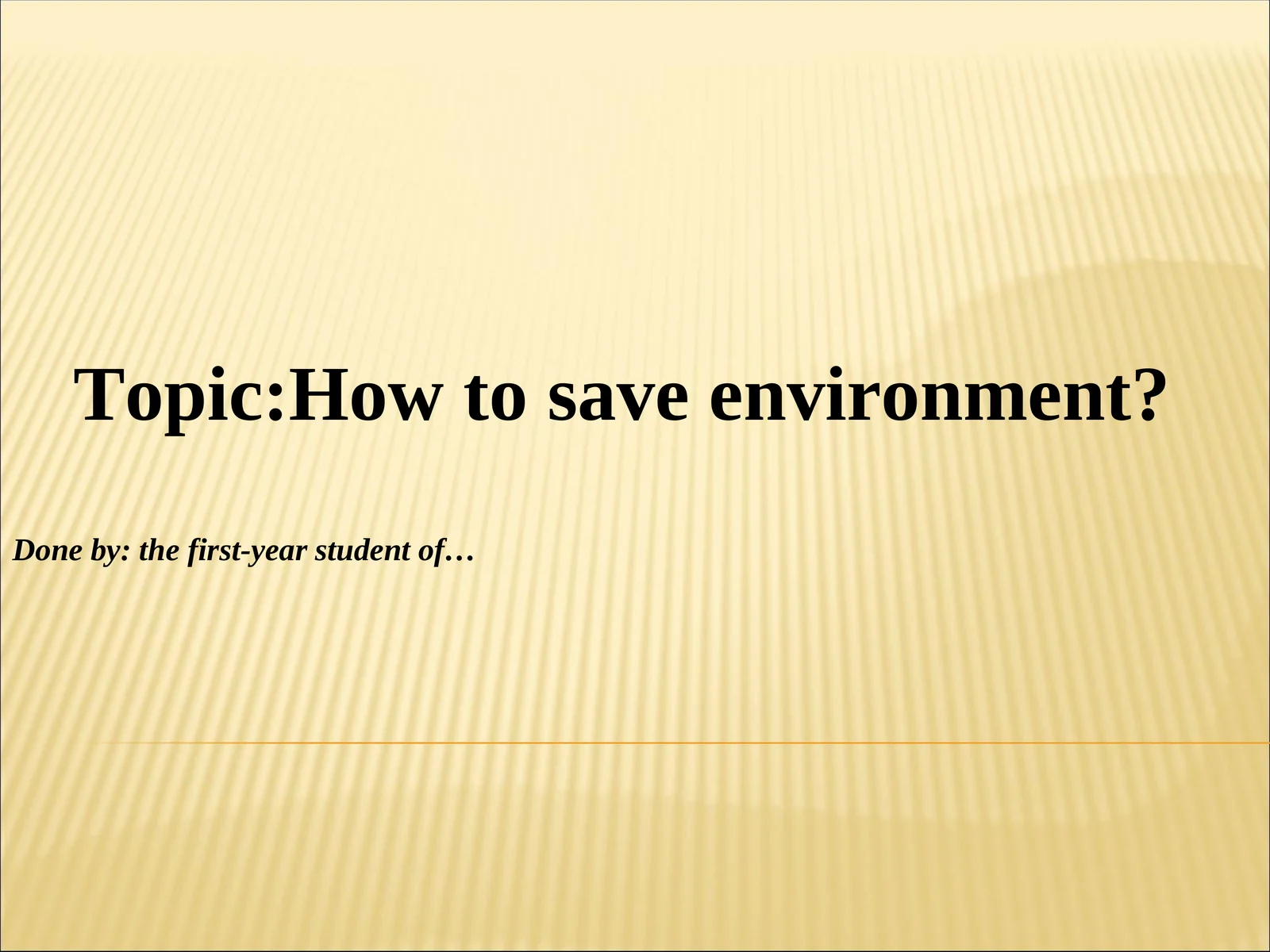 How to save environment? 1