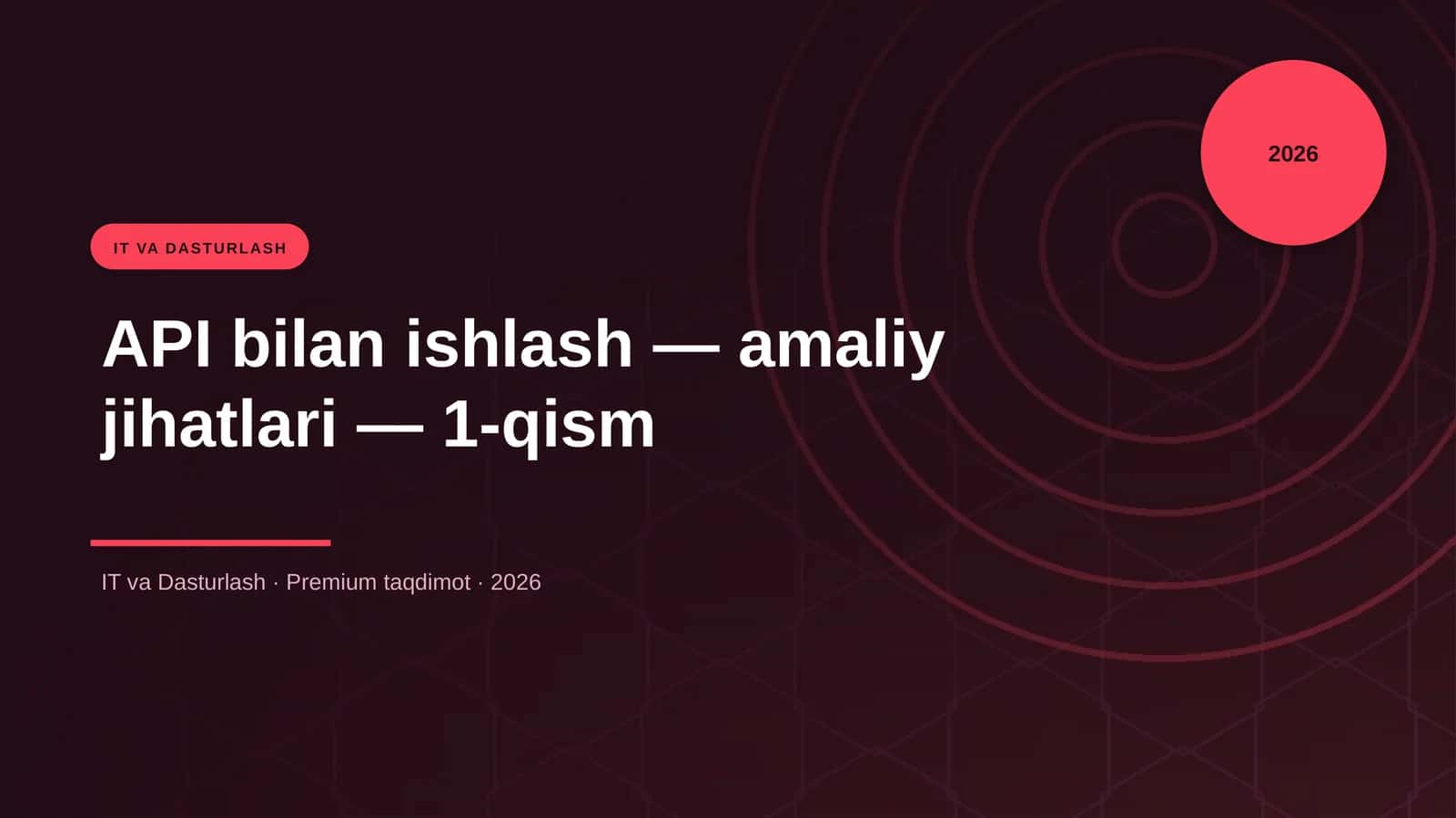 API bilan ishlash — amaliy jihatlari — 1-qism 1