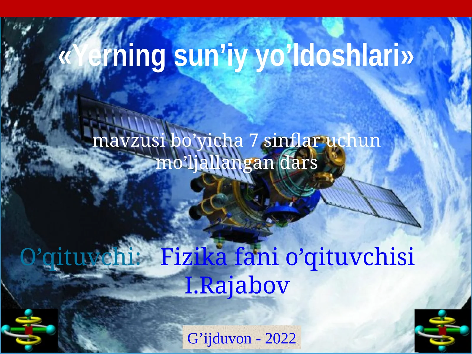 7-sinf Fizika fanidan Yerning sun'iy yo'ldoshlari ochiq dars ishlanma 1