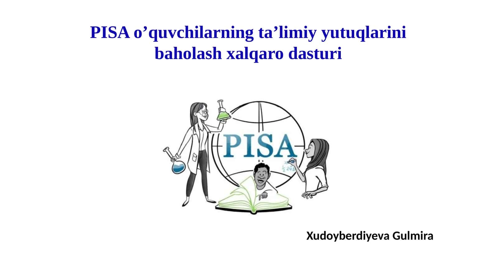 PISA o’quvchilarning ta’limiyyu tuqlarini baholash xalqarodasturi 1