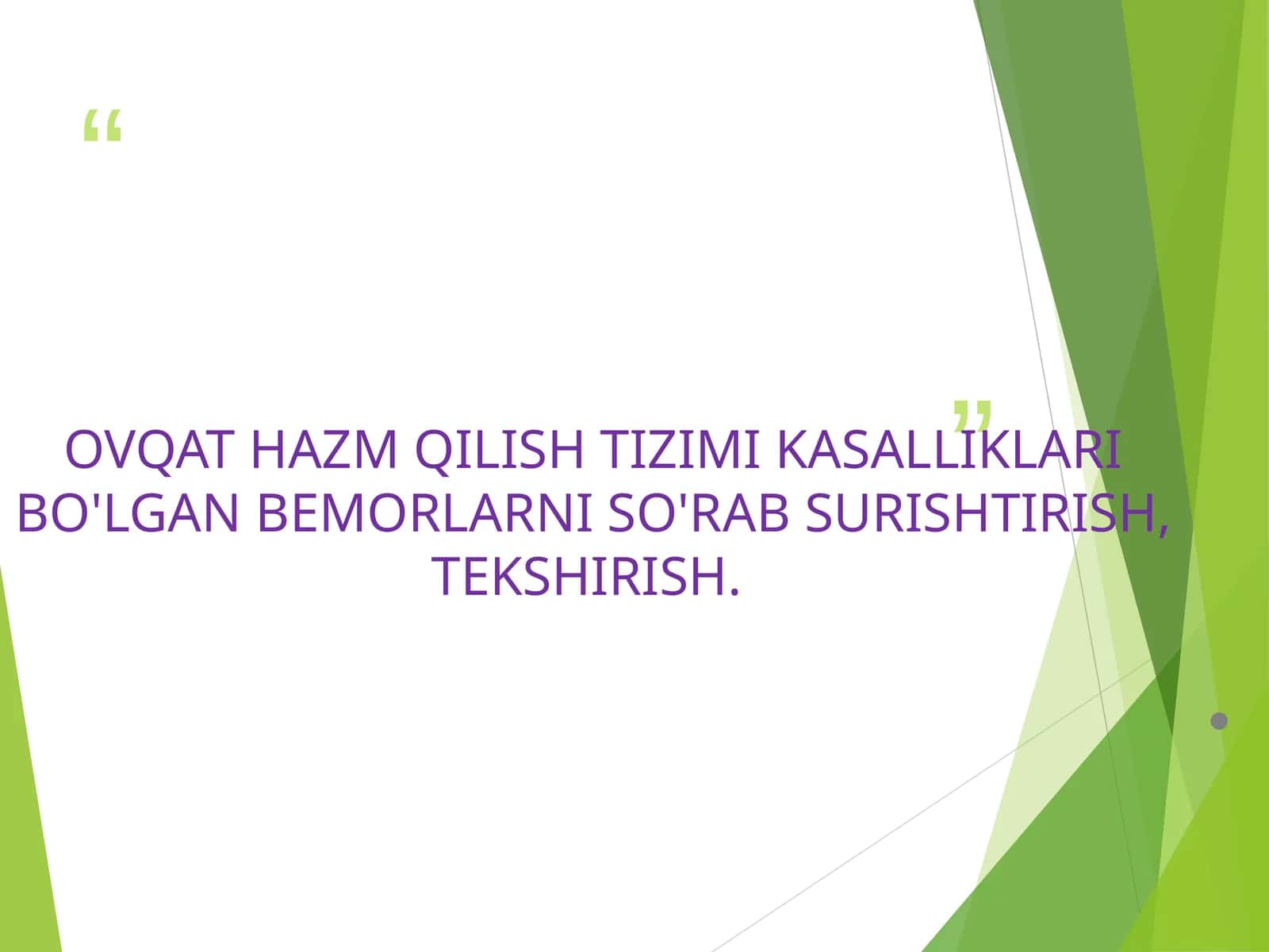 OVQAT HAZM QILISH TIZIMI KASALLIKLARI BO'LGAN BEMORLARNI SO'RAB SURISHTIRISH, TEKSHIRISH 1
