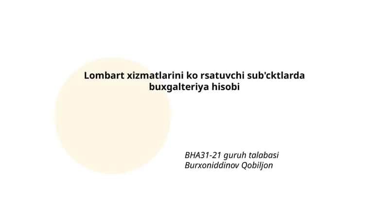 Lombart xizmatlarini ko rsatuvchi sub'cktlarda buxgalteriya hisobi 1