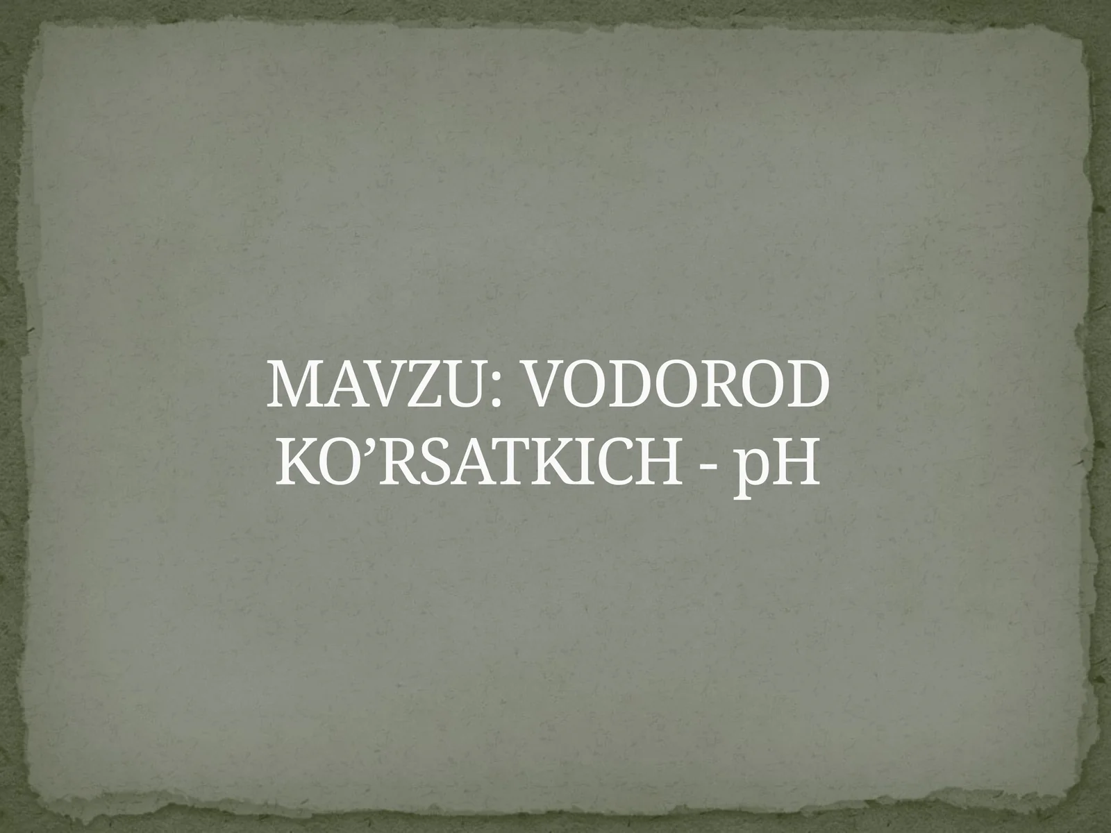 VODOROD KO’RSATKICH - pH 1